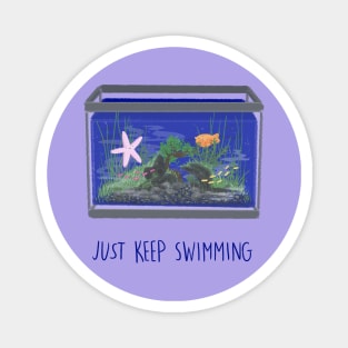 Just Keep Swimming Magnet